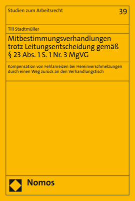 Mitbestimmungsverhandlungen trotz Leitungsentscheidung gemäß § 23 Abs. 1 S. 1 Nr. 3 MgVG - Till Stadtmüller