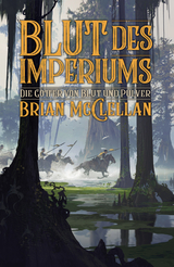 Die Götter von Blut und Pulver: Blut des Imperiums - Brian McClellan