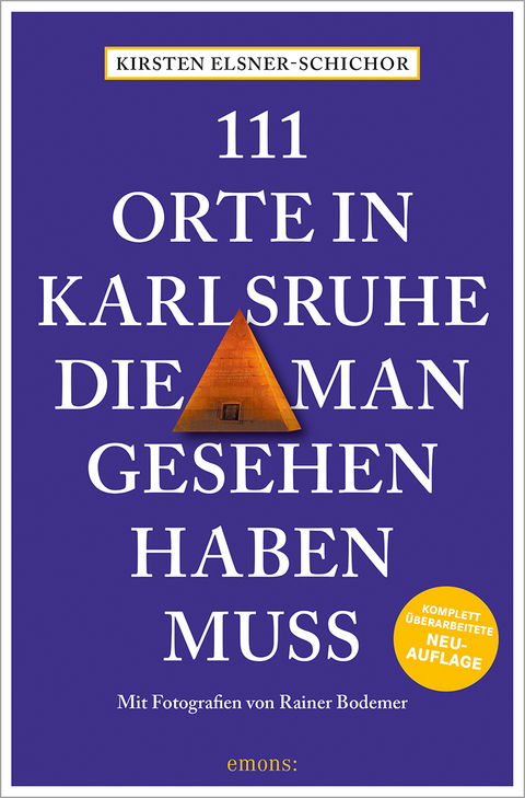 111 Orte in Karlsruhe, die man gesehen haben muss - Kirsten Elsner-Schichor