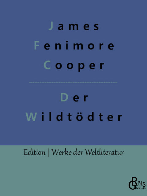 Der Wildtödter - James Fenimore Cooper