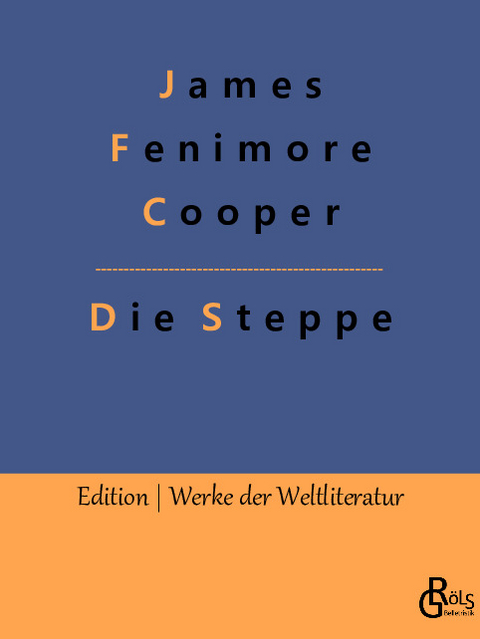 Die Steppe - James Fenimore Cooper