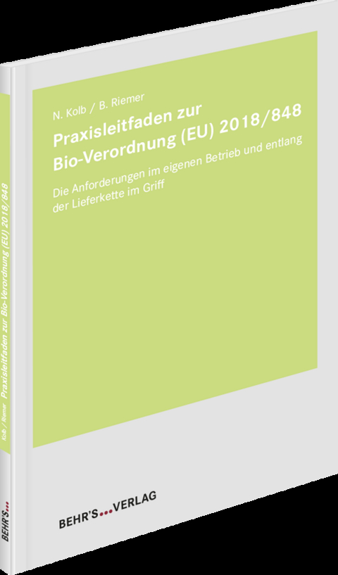 Praxisleitfaden zur Bio-Verordnung (EU) 2018/848 - Norbert Kolb, Boris Riemer