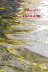 Mäanderland - Andrea Maria Keller
