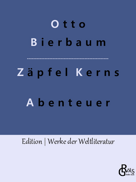 Zäpfel Kerns Abenteuer - Otto Bierbaum