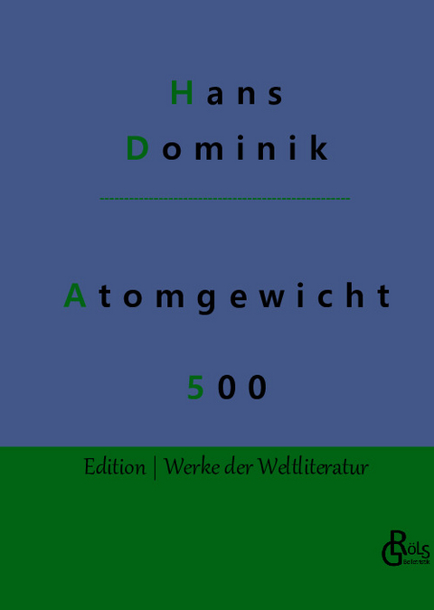 Atomgewicht 500 - Hans Dominik