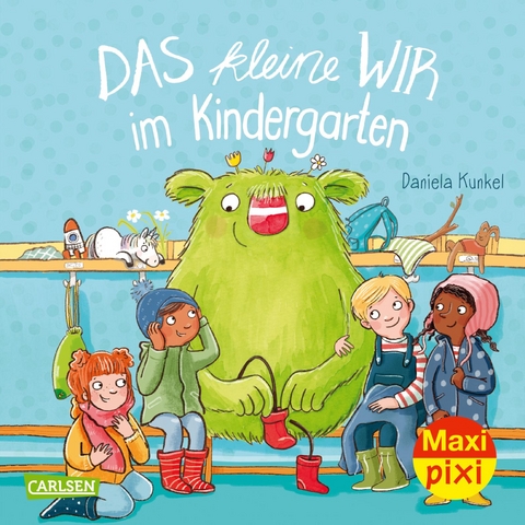 Maxi Pixi 389: Das kleine WIR im Kindergarten - Daniela Kunkel