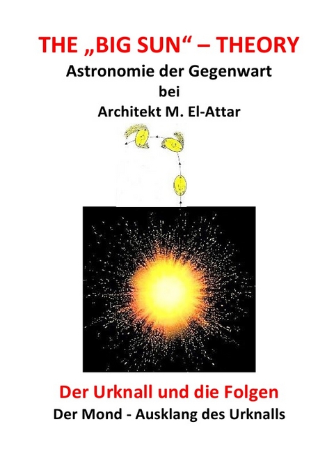 The "Big Sun" - Theory - M. El-Attar