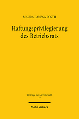 Haftungsprivilegierung des Betriebsrats - Maura Larissa Posth