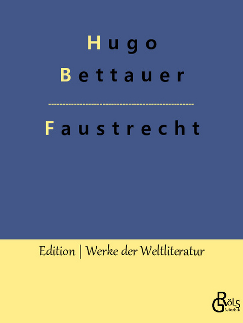 Faustrecht - Hugo Bettauer