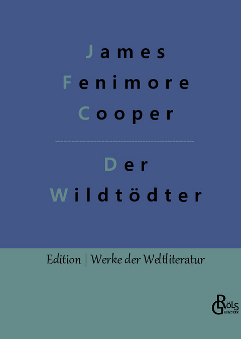 Der Wildtödter - James Fenimore Cooper