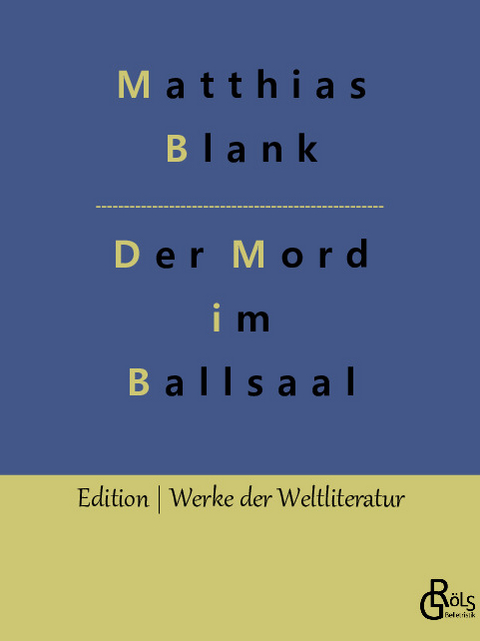 Der Mord im Ballsaal - Matthias Blank