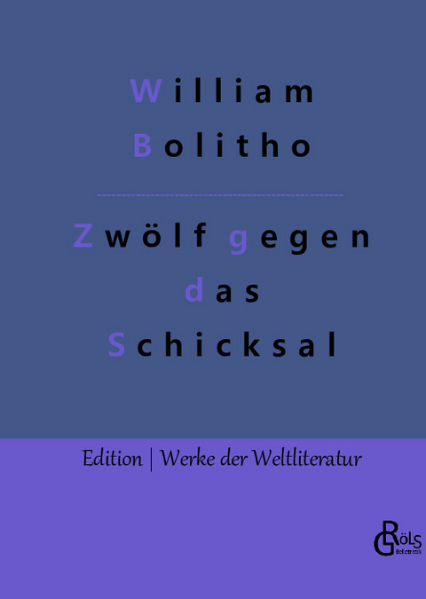 Zwölf gegen das Schicksal - William Bolitho