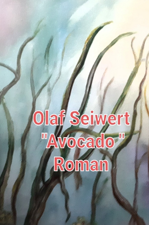"Avocado" - Olaf Seiwert