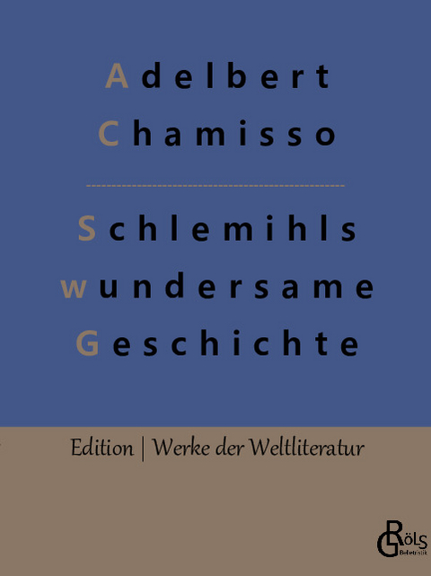 Schlemihls wundersame Geschichte - Adelbert Chamisso