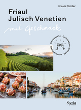 Friaul-Julisch Venetien mit Geschmack - Nicole Richter