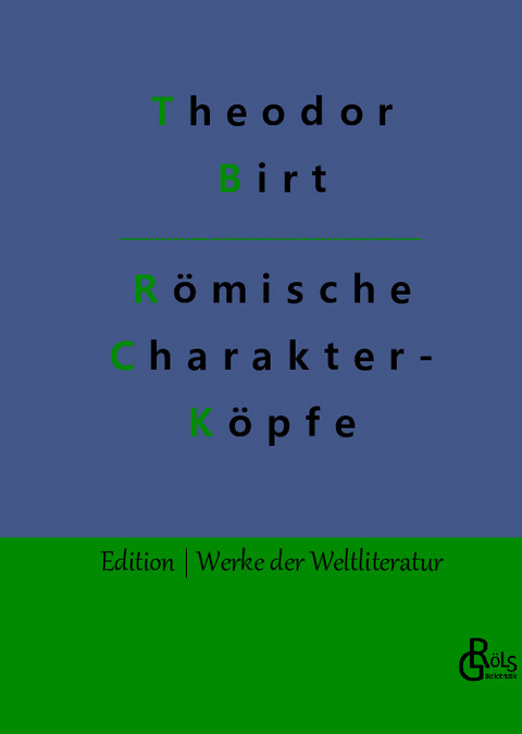 Römische Charakterköpfe - Theodor Birt