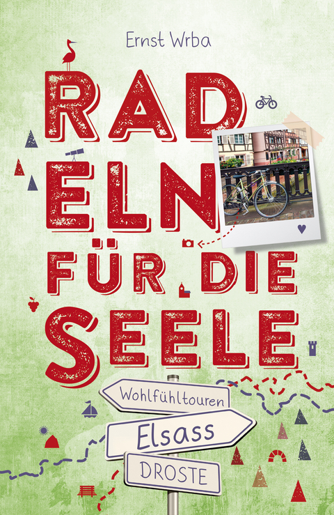 Elsass. Radeln für die Seele - Ernst Wrba