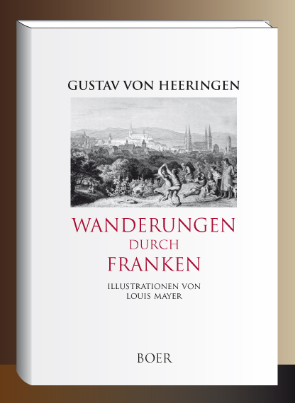 Wanderungen durch Franken - Gustav Adolf von Heeringen
