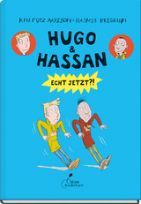 Hugo & Hassan – Echt jetzt?! - Kim Fupz Aakeson