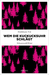 Wem die Kuckucksuhr schlägt - Markus Fix