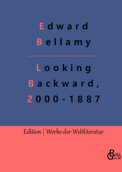 Looking Backward, 2000-1887 - Edward Bellamy