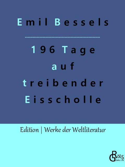 196 Tage auf treibender Eisscholle - Emil Bessels
