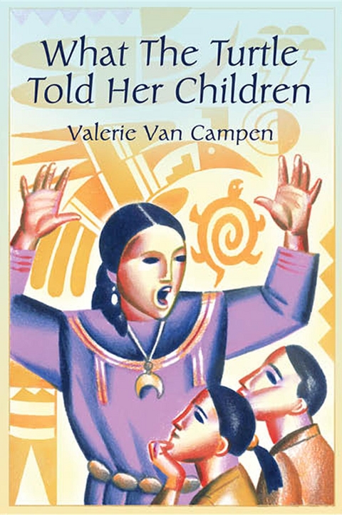 What the Turtle Told Her Children -  Valerie Van Campen