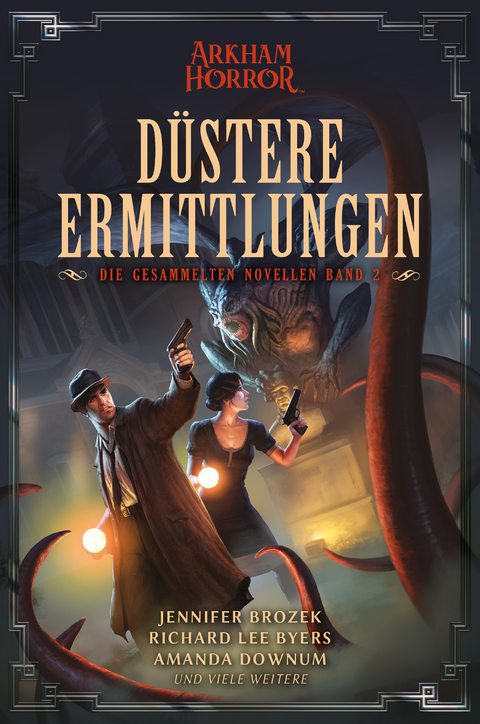 Arkham Horror: Düstere Ermittlungen – Die gesammelten Novellen Band 2 - Jennifer Brozek, Richard Lee Byers, Amanda Downum