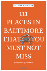 111 Places in Baltimore That You Must Not Miss - Allison Robicelli