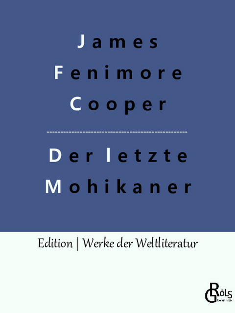 Der letzte Mohikaner - James Fenimore Cooper