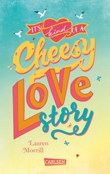 It's Kind of a Cheesy Lovestory - Lauren Morrill