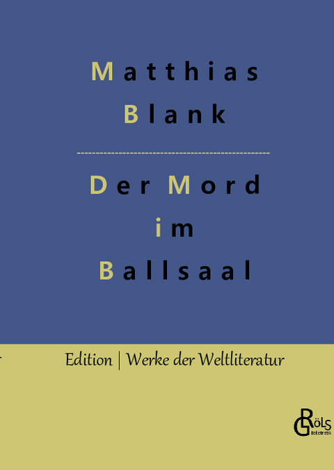 Der Mord im Ballsaal - Matthias Blank