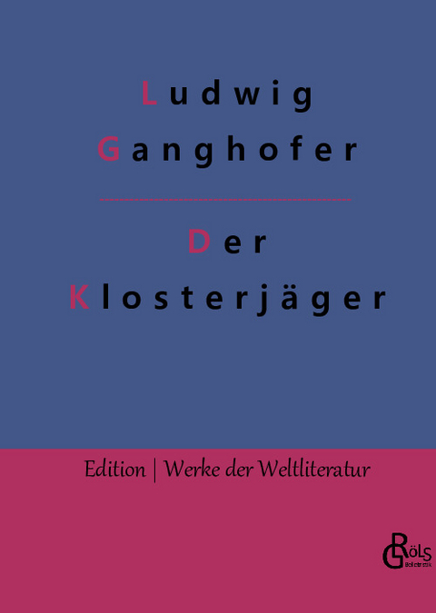 Der Klosterjäger - Ludwig Ganghofer