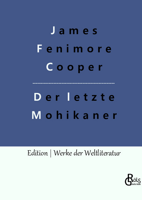 Der letzte Mohikaner - James Fenimore Cooper