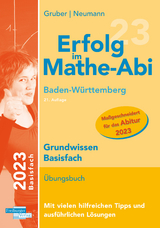 Erfolg im Mathe-Abi 2023 Grundwissen Basisfach Baden-Württemberg - Gruber, Helmut; Neumann, Robert