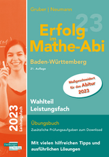 Erfolg im Mathe-Abi 2023 Wahlteil Leistungsfach Baden-Württemberg - Gruber, Helmut; Neumann, Robert
