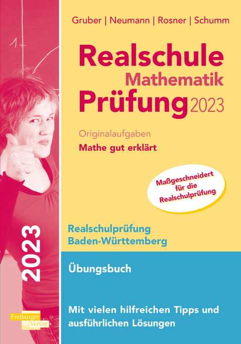 Realschule Mathematik-Prüfung 2023 Originalaufgaben Mathe gut erklärt Baden-Württemberg - Helmut Gruber, Robert Neumann, Stefan Rosner, Roland Schumm