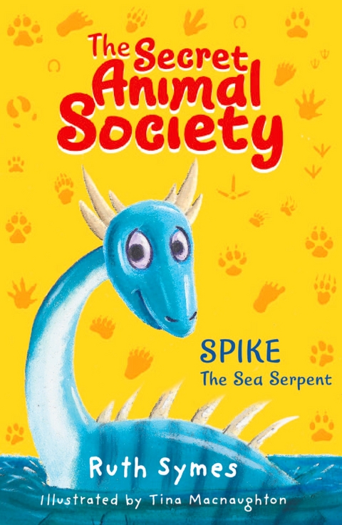 Secret Animal Society: Spike the Sea Serpent -  Ruth Symes