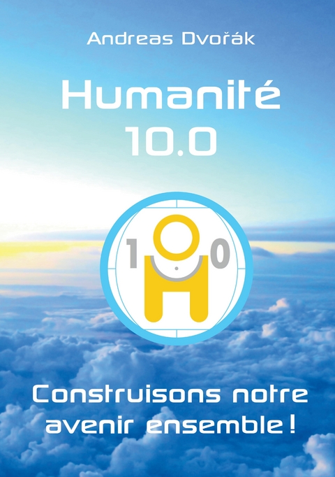Humanité 10.0 - Andreas Dvorak