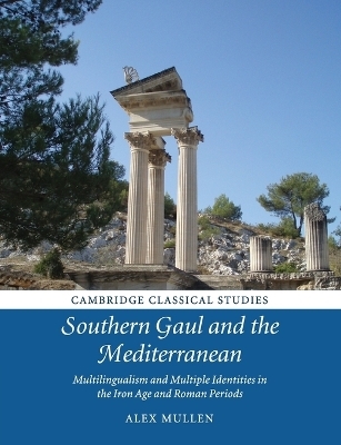 Southern Gaul and the Mediterranean - Alex Mullen