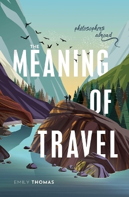 The Meaning of Travel - Emily Thomas