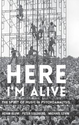 Here I'm Alive - Adam Blum, Peter Goldberg, Michael Levin