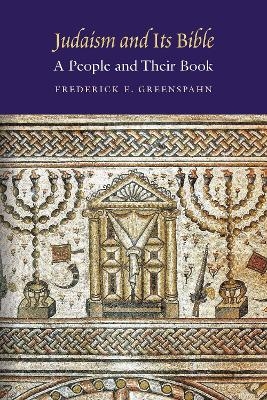Judaism and Its Bible - Frederick E. Greenspahn