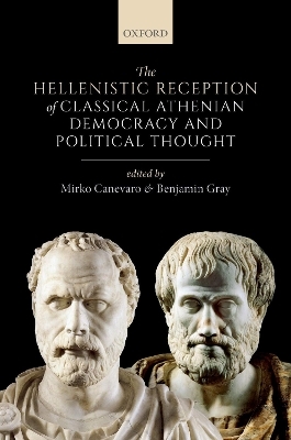 The Hellenistic Reception of Classical Athenian Democracy and Political Thought - 