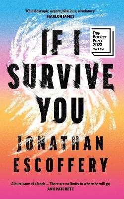If I Survive You - Jonathan Escoffery