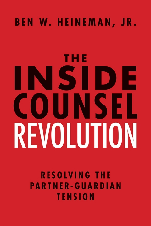 Inside Counsel Revolution -  Ben W. Heineman Jr.
