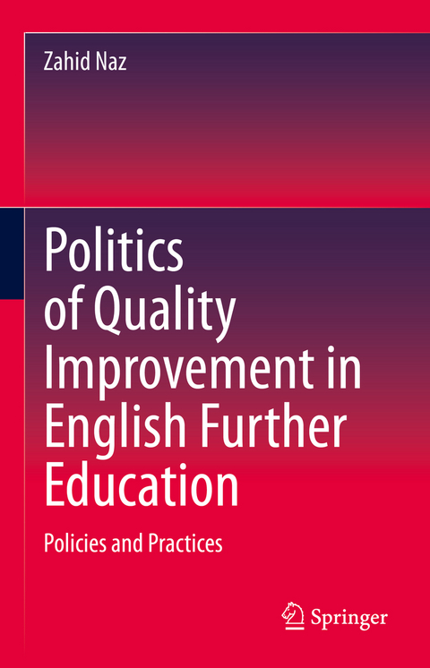 Politics of Quality Improvement in English Further Education - Zahid Naz