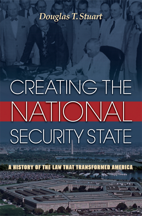 Creating the National Security State - Douglas Stuart