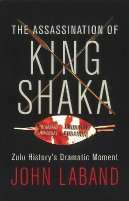 The assassination of King Shaka - John Laband
