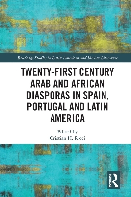 Twenty-First Century Arab and African Diasporas in Spain, Portugal and Latin America - 